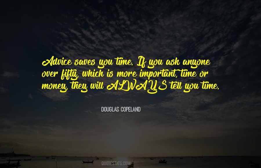 Time Is More Important Quotes #1375370