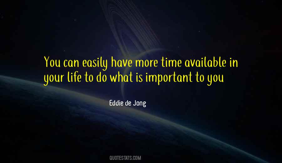 Time Is More Important Quotes #912358