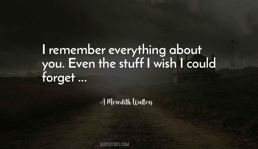 I Wish I Could Forget Quotes #726998