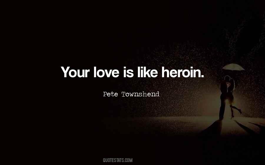 Quotes About Heroin #1001956