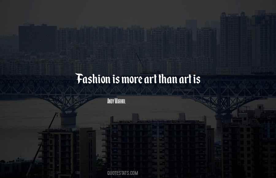 Fashion Is Art Quotes #540752