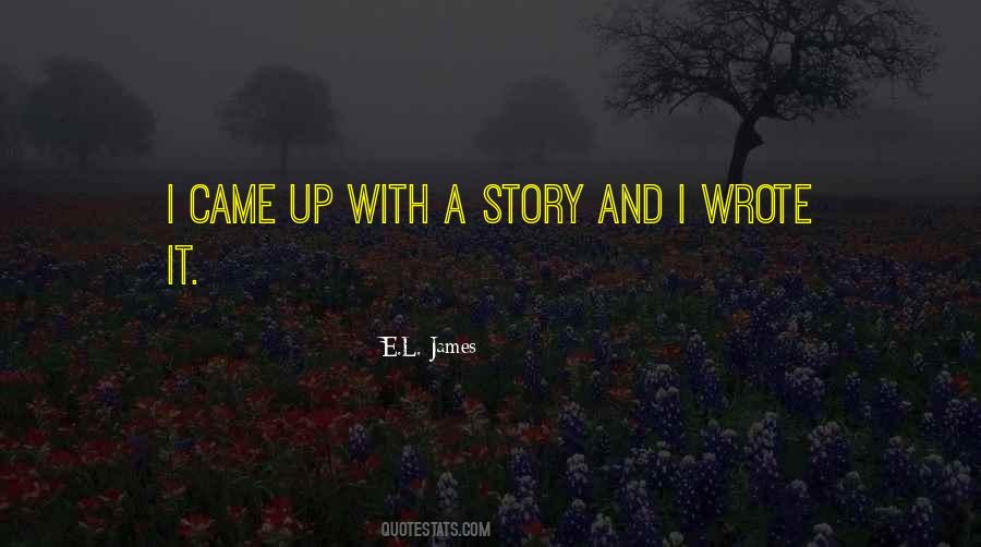 I Came Up Quotes #509073