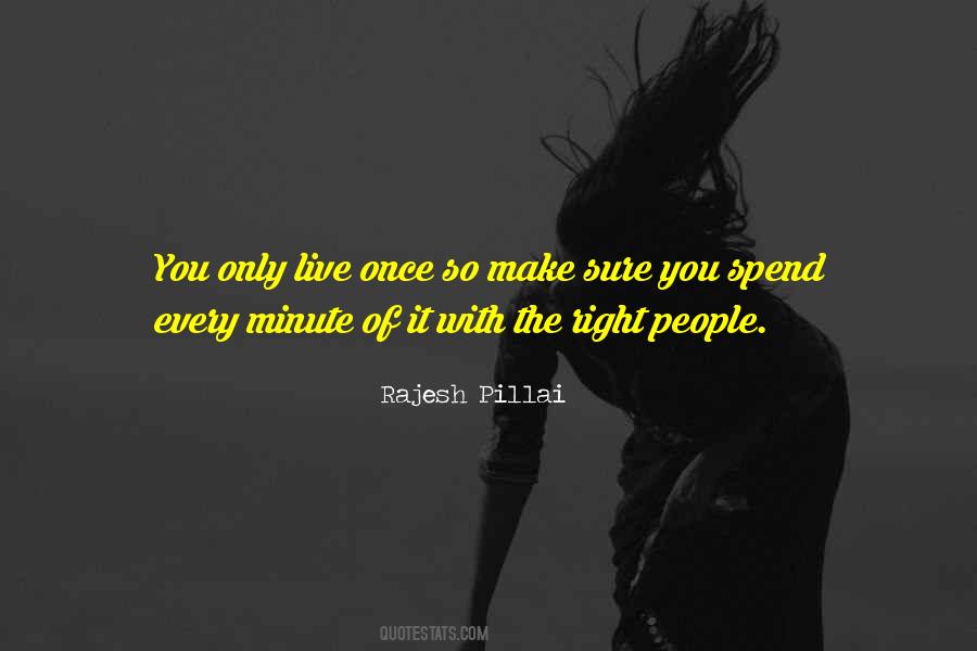 Live Every Minute Quotes #1098750
