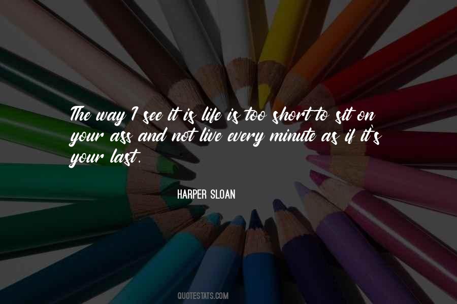 Live Every Minute Quotes #1380531