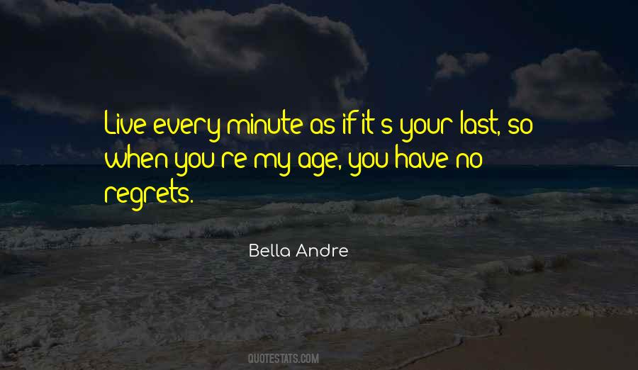 Live Every Minute Quotes #1598852
