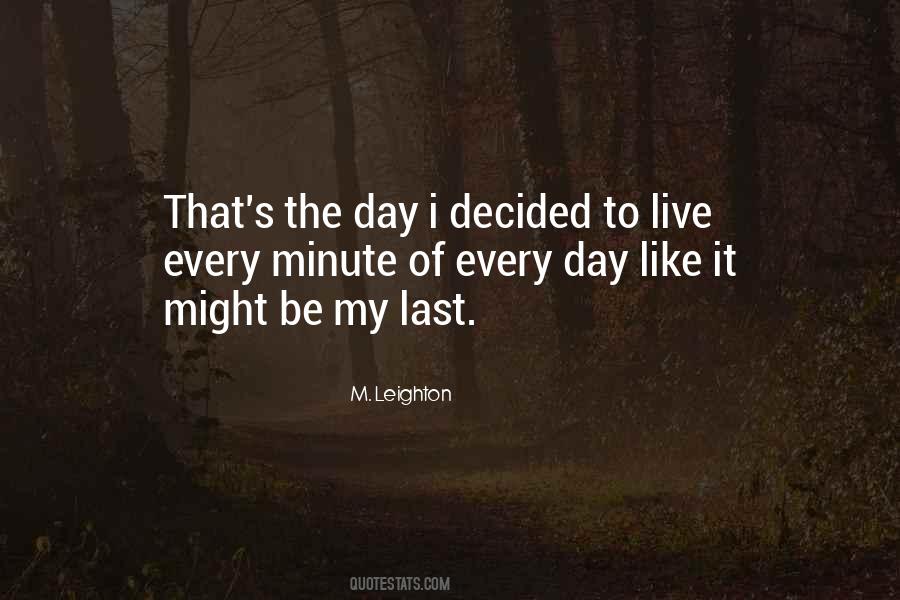 Live Every Minute Quotes #1860023