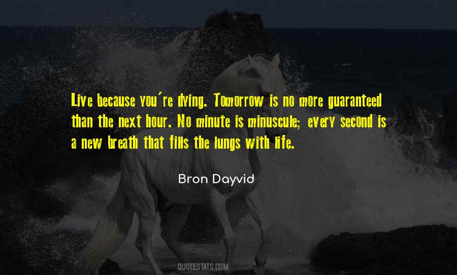 Live Every Minute Quotes #42118