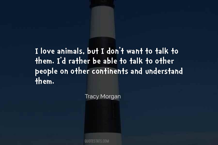 If Animals Could Talk Quotes #1108785