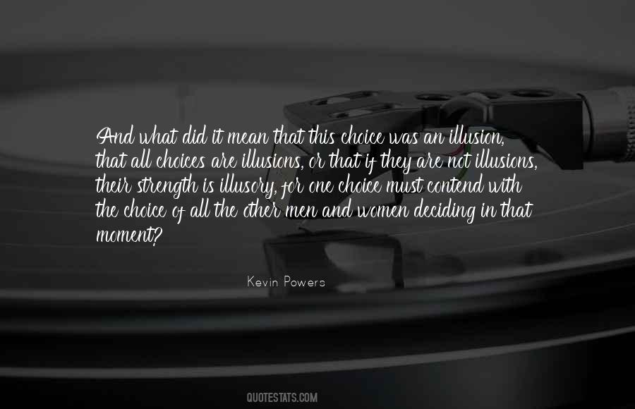 Choice Is An Illusion Quotes #313273