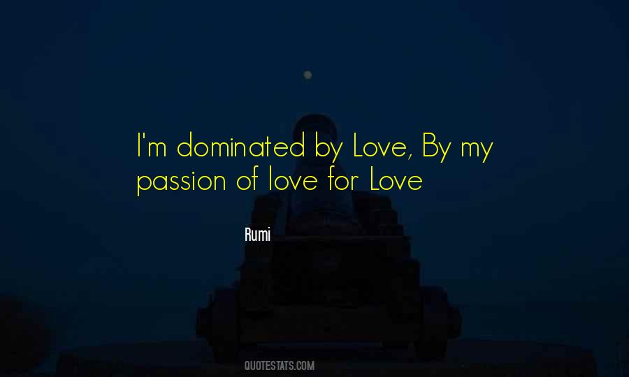 Passion Of Love Quotes #381549