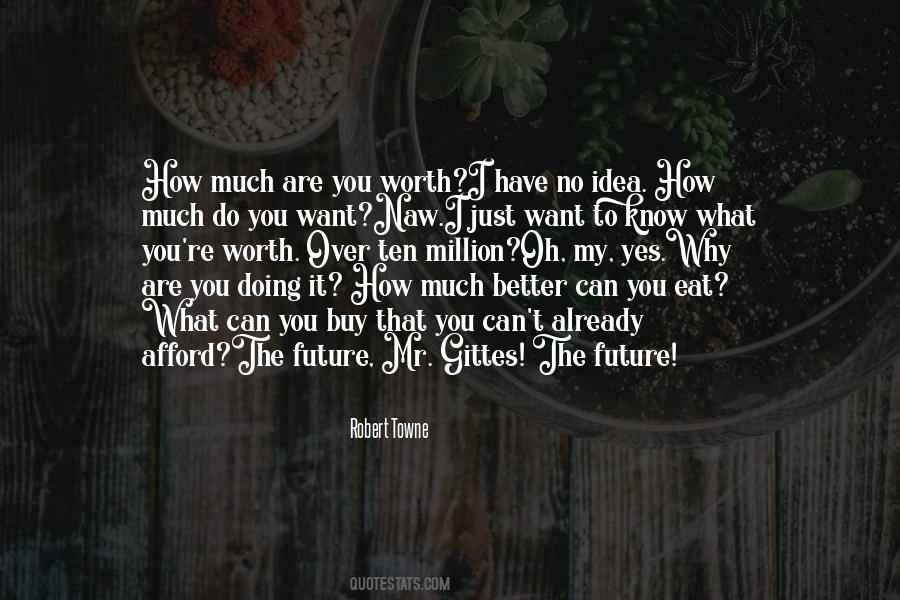 You Cannot Eat Money Quotes #1694550