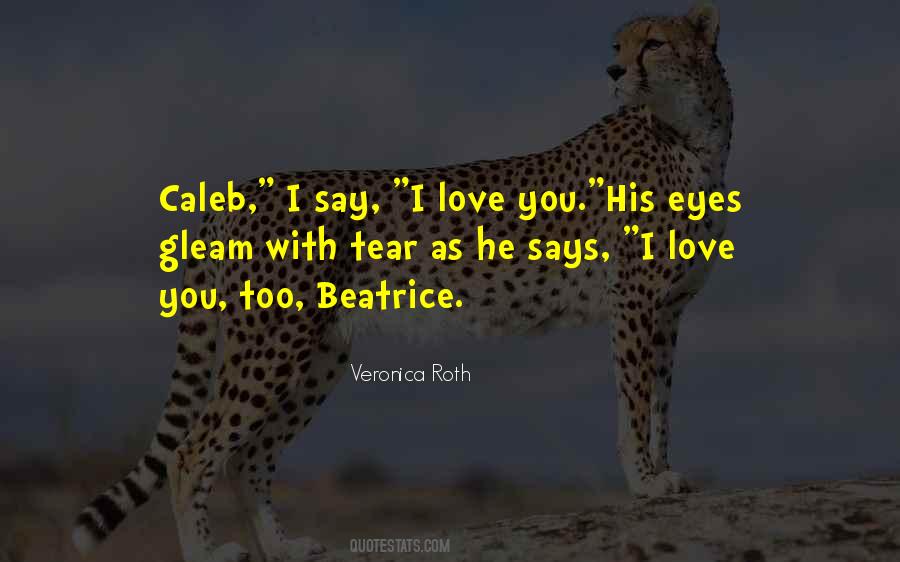 He Says I Love You Quotes #662967