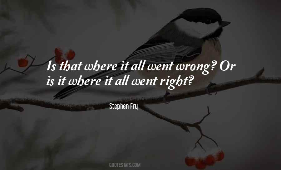 It Went Wrong Quotes #1011152