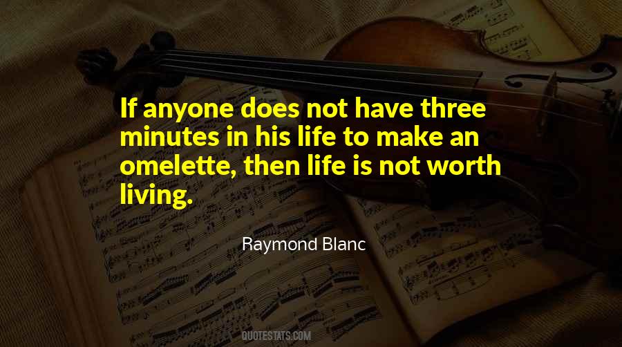 Make Your Life Worth Living Quotes #256813