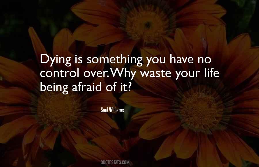 Quotes About Being Afraid Of Death #536993