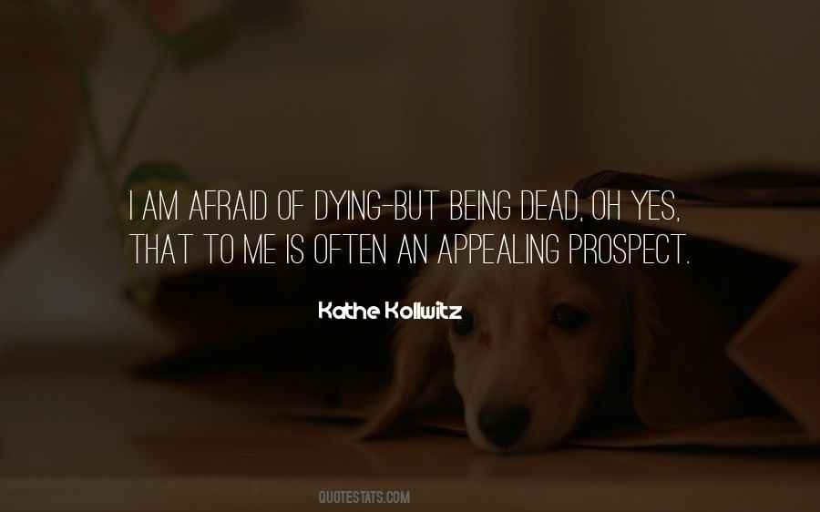 Quotes About Being Afraid Of Death #902043