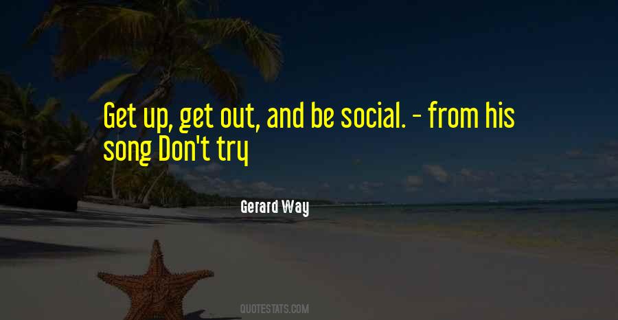 Get Up Get Out Quotes #1054215