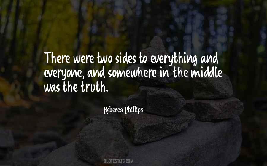 Truth Has Two Sides Quotes #1239705