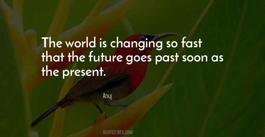 Fast Changing World Quotes #1529154