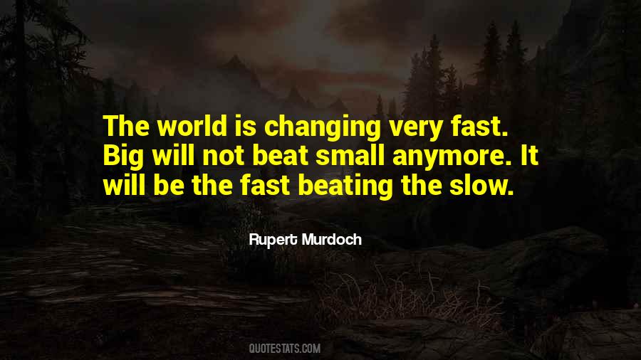 Fast Changing World Quotes #1559785