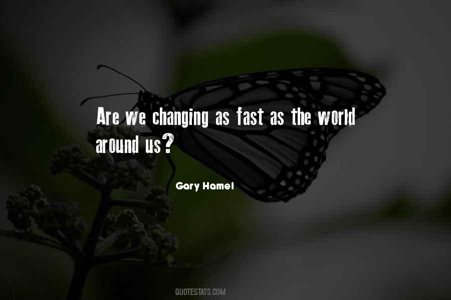 Fast Changing World Quotes #234220