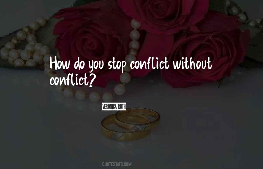 Stop Conflict Quotes #1748353