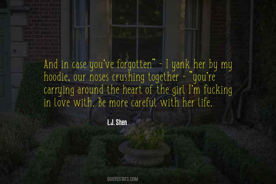 Be Careful Of Love Quotes #1020514