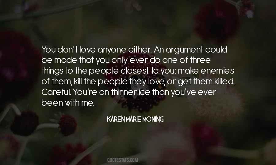 Be Careful Of Love Quotes #1173165