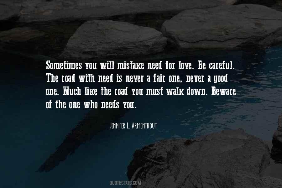 Be Careful Of Love Quotes #1184857