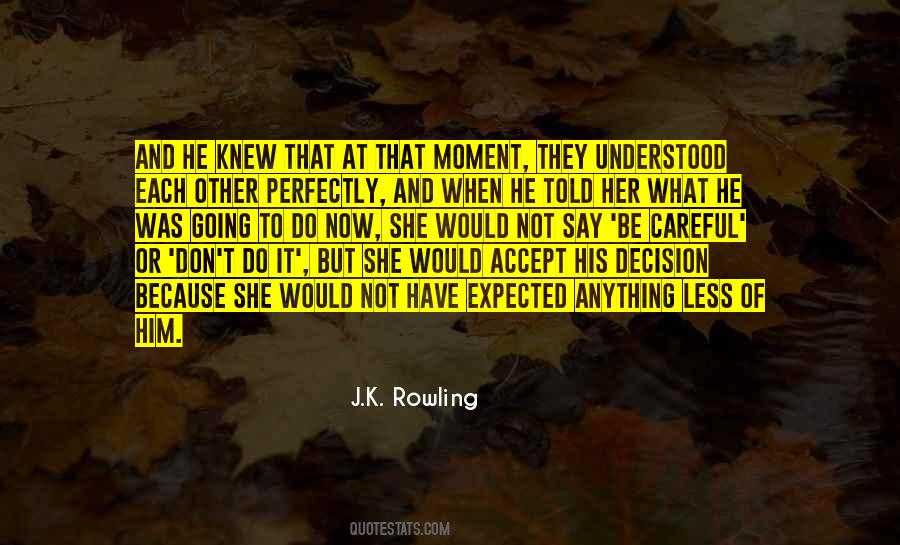 Be Careful Of Love Quotes #158726