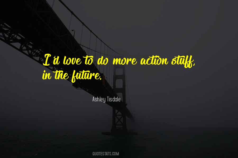 Quotes About Future Action #1612349
