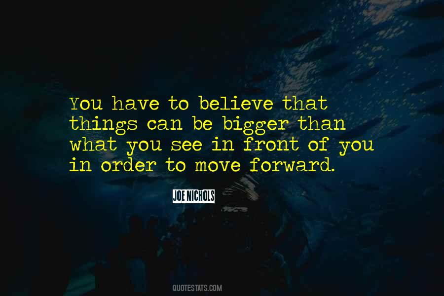 You Have To Move Forward Quotes #514917