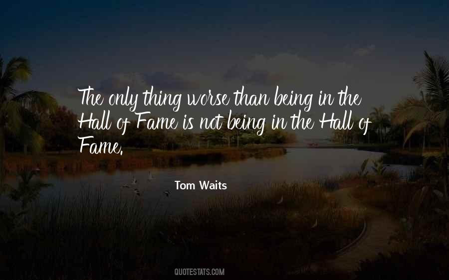 Quotes About Fame Is #1101619