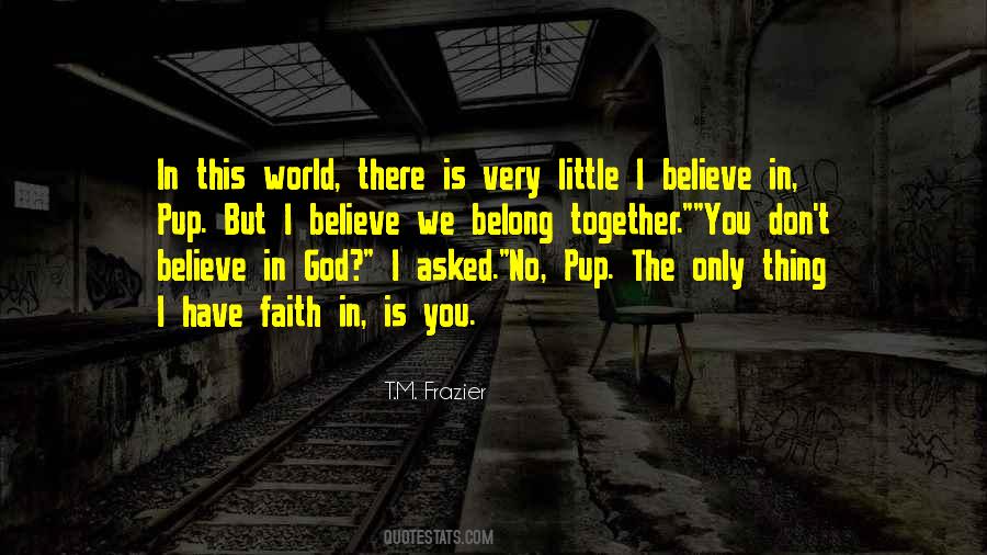 I Believe In Faith Quotes #795407