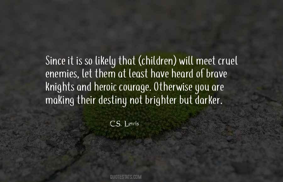 You Have Courage Quotes #107019