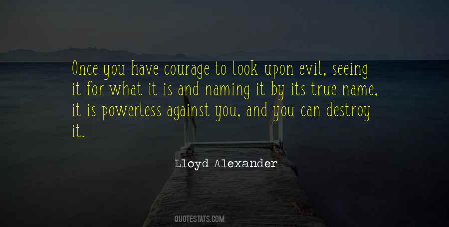 You Have Courage Quotes #1290806