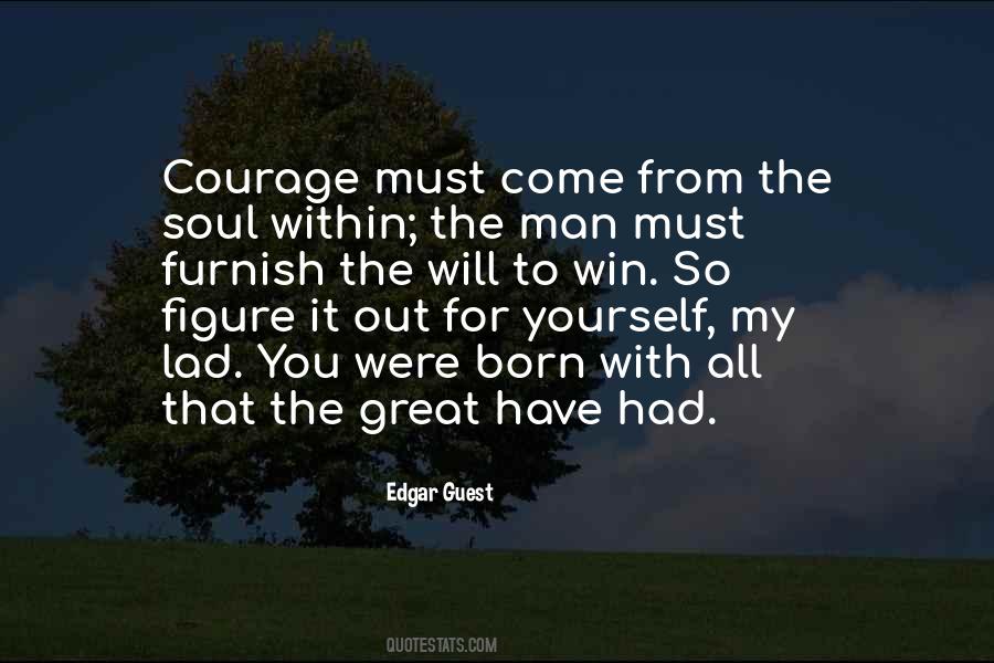You Have Courage Quotes #1302545
