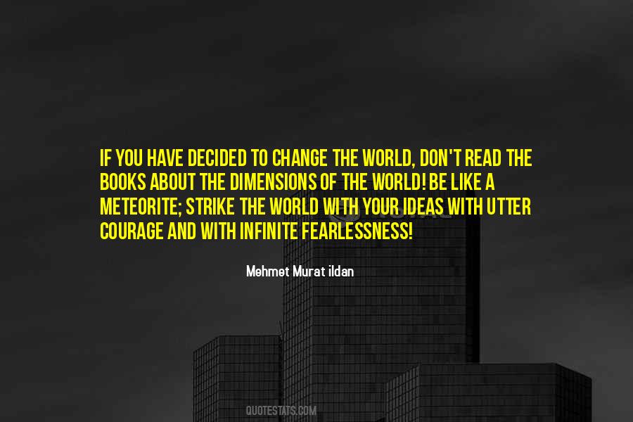 You Have Courage Quotes #1350526