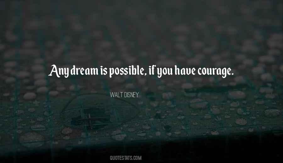 You Have Courage Quotes #1402583