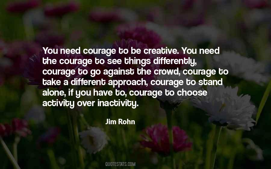 You Have Courage Quotes #222431