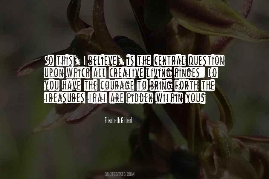 You Have Courage Quotes #887531