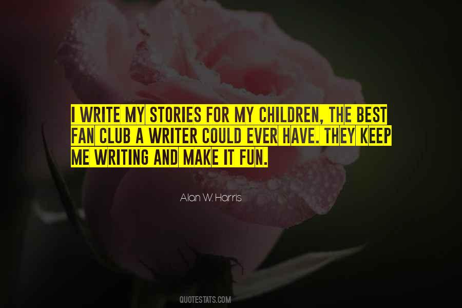 I Have A Fan Club Quotes #1494061