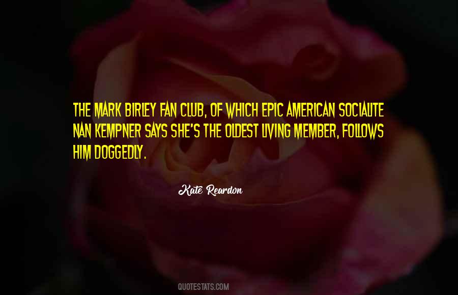I Have A Fan Club Quotes #1539147