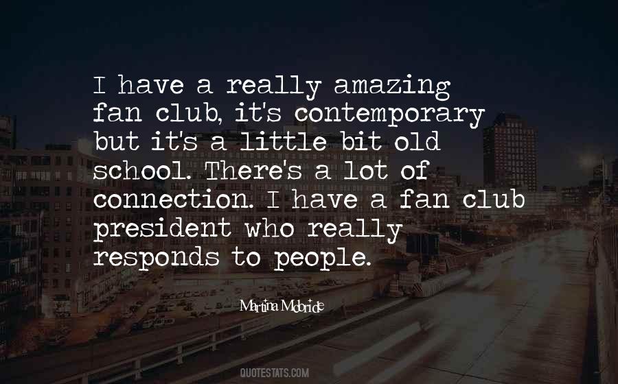 I Have A Fan Club Quotes #392316