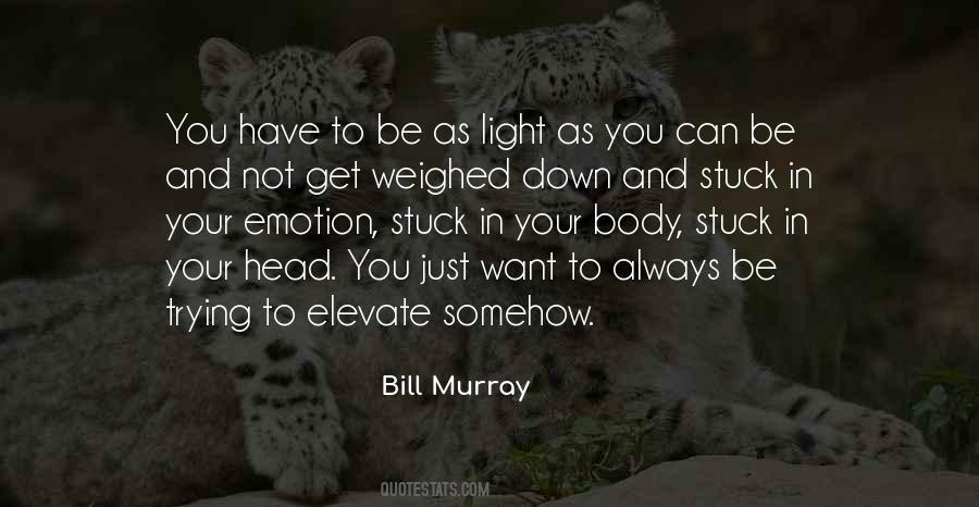 There Will Always Be Light Quotes #135262