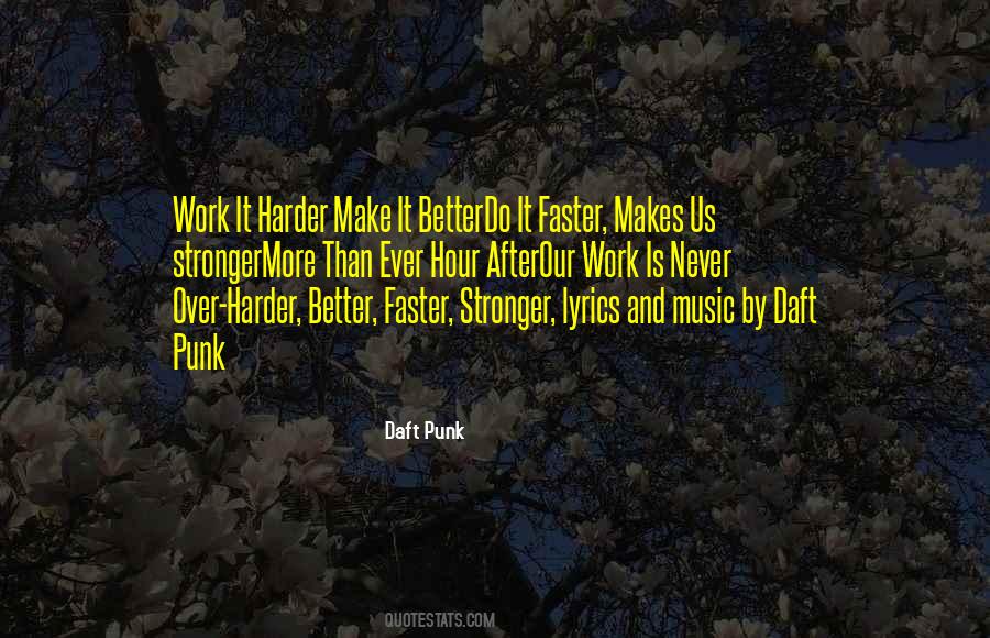 Faster Stronger Quotes #1299264