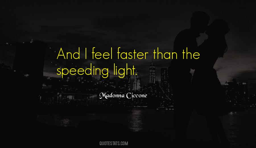 Faster Than The Speed Of Light Quotes #546719