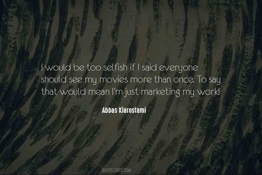 Mean Selfish Quotes #1868227