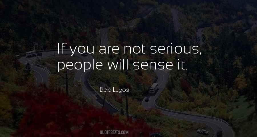 If You Are Not Serious Quotes #1017397