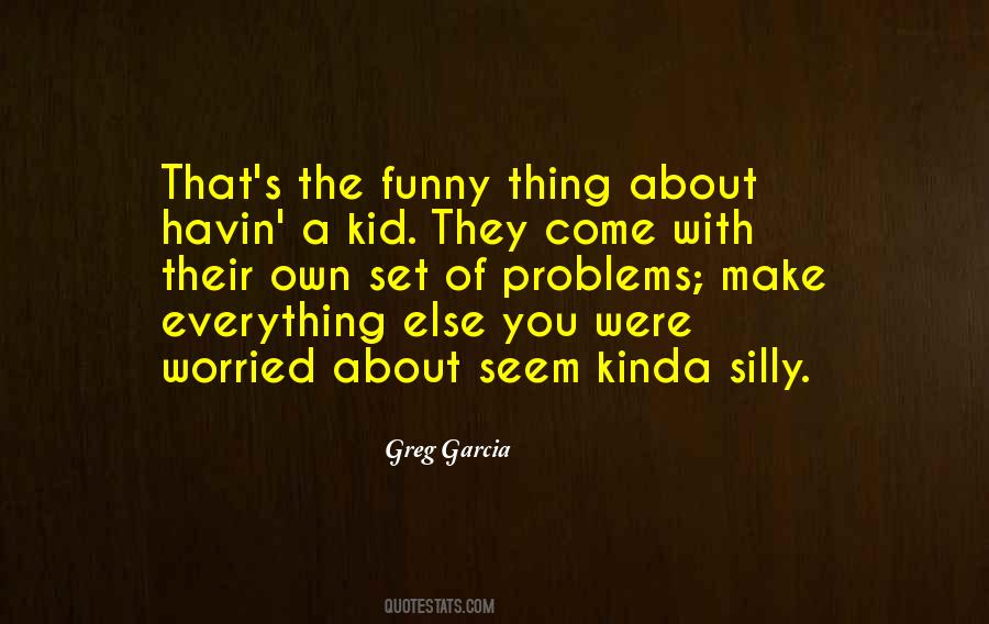 Silly Kid Quotes #1871274